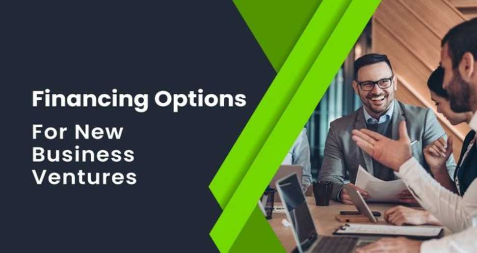 Financing Options for New Business Ventures